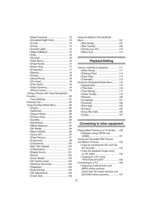 Page 3- 3 -
• [Night Scenery] ................................. 73
• [Handheld Night Shot] ....................... 73
• [Food] ................................................ 74
• [Party]................................................ 74
• [Candle Light] .................................... 74
• [Baby1]/[Baby2]................................. 75
• [Pet]................................................... 76
• [Sunset] ............................................. 76
• [High Sens.]...