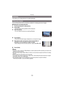 Page 72Recording
- 72 -
This allows you to take pictures of a wide landscape.
You can take pictures with connections suitable for creating panorama images.
∫Setting the recording direction
1Touch the direction to take picture.
2Touch [OK].
•The horizontal/vertical guideline will be displayed.3Take the picture.
•
You can retake the picture by selecting [Retake].
4Touch [Next].
•Part of the recorded image is displayed as a transparent image.
5Take picture after moving the camera horizontally or 
vertically so the...