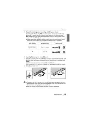 Page 17Preparation
17(ENG) SQT0433
∫About the motion picture recording and SD speed class
∫ Inserting/Removing the microSD card
1
Open the card slot cover, ensure that the connection terminal o f the microSD card 
is facing down, and insert it firmly in the correct direction u ntil it makes a “click” 
sound.
A Do not touch the connection terminals of the microSD card.
≥ To remove, push in the card until it makes a “click” sound and  then pull it out straight.
2Close the card slot cover. According to the [Rec...