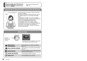 Page 1818   VQT1Z83VQT1Z83   19
Operación de filmación 
básica 
 (Continuación)
Ajuste el reloj antes de filmar 
(pág. 14).Operación de filmación 
básica Ajuste el reloj antes de filmar 
(pág. 14).
Sujeción de la cámara/Función de detección de dirección 
Dial de modo
FlashLuz de asistencia AF 
•  Junte sus brazos a su cuerpo y separe las piernas.
•  No toque el objetivo.
•  
No bloquee el micrófono cuando grabe audio. (pág. 9)•  No bloquee el flash ni la luz. No los mire desde 
cerca.
•  Las fotografías tomadas...