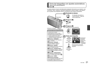 Page 2120   VQT1Z83VQT1Z83   21
Operación de filmación 
básica 
 (Continuación)
Ajuste el reloj antes de filmar 
(pág. 14).Toma de fotografías con ajustes automáticos
‘Modo AUTO INTELIGENTE’ 
Modo: 
Los ajustes óptimos se hacen automáticamente empleando informació\
n de, por ejemplo, ‘cara’, 
‘movimiento’, ‘brillo’ y ‘distancia’, apuntando simplemente la cámara al objeto, lo q\
ue significa 
que se pueden tomar fotografías claras sin necesidad de hacer ajustes\
 manualmente.
Sujeción de la cámara/Función de...