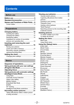 Page 2VQT4P14
Contents
- 2 -
Before use
Before use .............................................. 5
Standard Accessories
 ........................... 7
Names and Functions of Main Parts
 .... 8Cursor button ................................................ 9
Preparations
Charging battery .................................. 10Inserting the battery .................................... 11
Charging the battery .................................... 12
Remaining battery
 ....................................... 14...