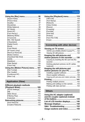 Page 4VQT4P14
 Contents
- 4 -
Using the [Rec] menu .......................... 96[Aspect Ratio] .............................................. 96
[Picture Size] ............................................... 96
[Quality] ....................................................... 97
[Sensitivity] .................................................. 97
[White Balance] ........................................... 98
[AF Mode] ..................................................

100
[Quick AF]...