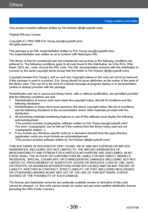 Page 306Others
Usage cautions and notesVQT4T08
- 306 -
This product includes software written by Tim Hudson (tjh@cryptsoft.com).
Original SSLeay License
Copyright (C) 1995-1998 Eric Young (eay@cryptsoft.com)  
All rights reserved.
This package is an SSL implementation written by Eric Young (eay@cryptsoft.com).
The implementation was written so as to conform with Netscapes SSL.
This library is free for commercial and non-commercial use as long as the following conditions are 
adhered to. The following conditions...