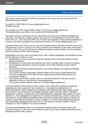 Page 310Others
Usage cautions and notesVQT4T08
- 310 -
This product contains encryption software developed by Eric Young, and can be used under the 
following licencing conditions.
Copyright (C) 1995-1998 Eric Young (eay@cryptsoft.com)  
All rights reserved.
This package is an SSL implementation written by Eric Young (eay@cryptsoft.com).
The implementation was written so as to conform with Netscapes SSL.
This library is free for commercial and non-commercial use as long as the following conditions are 
adhered...