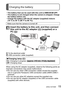 Page 15 (ENG) VQT4S89   15
Charging the battery
 •The battery that can be used with this unit is DMW-BCM13PP. •The battery is not charged when the camera is shipped. Charge 
the battery before use.
 •Charge the battery with the AC adaptor (supplied) indoors 
(10 °C to 30 °C (50 °F to 86 °F)).
Make sure that the camera is turned off.
Insert the battery to this unit, and then connect 
this unit to the AC adaptor (
) (supplied) or a 
PC (
)
 To the electrical outlet USB connection cable (supplied)
 ■Charging lamp...