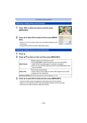 Page 159- 159 -
Connecting to other equipment
1Press 3.
2Press 3/4 to select an item and then press [MENU/SET].
3Press 3 to select [Print start] and then press [MENU/SET].
•If the print check screen has appeared, select [Yes], and print the pictures.•Refer to P160 for the items which can be set before starting to print the pictures.
•Disconnect the USB connecti on cable after printing.
Selecting a single picture and printing it
1Press 2/1 to select the picture and then press 
[MENU/SET].
2Press 3 to select...