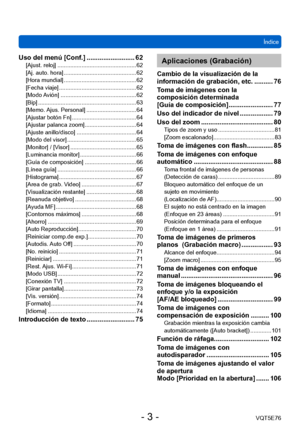 Page 3 Índice
VQT5E76
- 3 -
Uso del menú [Conf.] .......................... 62[Ajust. reloj] ................................................. 62
[Aj. auto. hora] ............................................. 62
[Hora mundial] ............................................. 62
[Fecha viaje] ................................................ 62
[Modo 

Avión]
 ............................................... 62
[Bip] ............................................................. 63
[Memo. 

Ajus. Personal]...