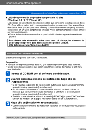 Page 286Conexión con otros aparatos
Almacenamiento de fotografías e imágenes en movimiento en un PCVQT5E76
- 286 -
 ■LoiLoScope versión de prueba completa de 30 días  
(Windows 8.1 / 8 / 7 / Vista / XP)
LoiLoScope es un software de edición de vídeo que aprovecha toda la potencia de su 
PC. Crear vídeos es tan fácil como organizar tarjetas en una mesa. Use sus archivos 
de música, fotos y vídeo para crear vídeos y compartirlos con sus amigos y su familia 
copiándolos en un DVD, cargándolos en sitios Web o...