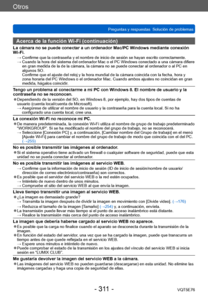Page 311Otros
Preguntas y respuestas  Solución de problemasVQT5E76
- 311 -
Acerca de la función Wi-Fi (continuación)
La cámara no se puede conectar a un ordenador Mac/PC Windows mediante conexión 
Wi-Fi.
 →  Confirme que la contraseña y el nombre de inicio de sesión se hayan escrito correctamente. →  Cuan
do la hora del sistema del ordenador Mac o el PC Windows conectado a una cámara difiere 
en gran medida de la de la cámara, la cámara no se puede conectar al ordenador o al PC en 
algunos SO.  
Confirme que el...
