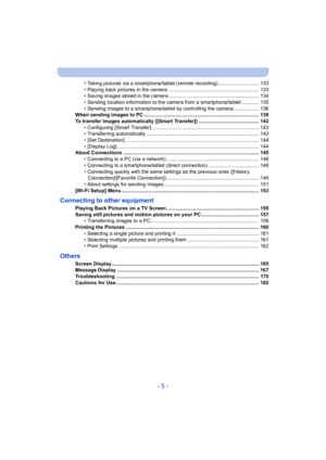 Page 5- 5 -
• Taking pictures via a smartphone/tablet (remote recording) ............................. 133
• Playing back pictures in the camera .......................... ....................................... 133
• Saving images stored in the camera ........................... ..................................... 134
• Sending location information to the camera from a smartphone/ tablet ............ 135
• Sending images to a smartphone/tablet by controlling the came ra .................. 136
When sending...