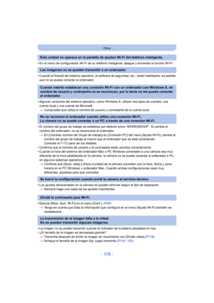 Page 178- 178 -
Otros
•En el menú de configuración Wi-Fi de su teléfono inteligente, apague y encienda la función Wi-Fi.
•Cuando el firewall del sistema operativo, el software de seguridad, etc., están habilitados, es posible 
que no se pueda conectar el ordenador.
•Algunas versiones del sistema operativo, como Windows 8, utilizan dos tipos de cuentas: una 
cuenta local y una cuenta de Microsoft.
> Compruebe que utiliza el nombre de usuario y contraseña de la cuenta local.
•El nombre del grupo de trabajo se...