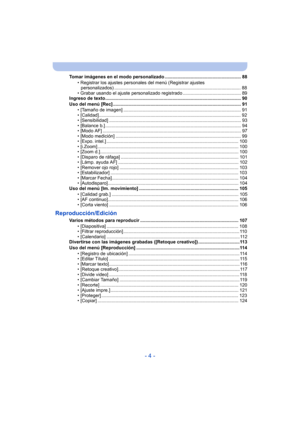 Page 4- 4 -
Tomar imágenes en el modo personalizado ........................................................... 88• Registrar los ajustes personales del menú (Registrar ajustes personalizados) .................................................................................................. 88
• Grabar usando el ajuste personalizado registrado ............................................. 89
Ingreso de...