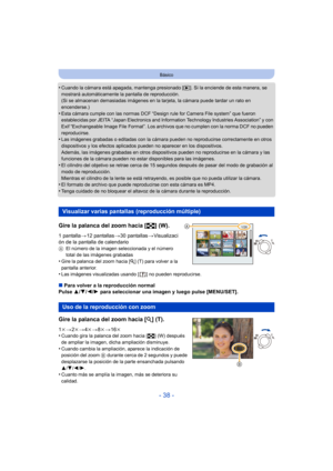 Page 38- 38 -
Básico
•Cuando la cámara está apagada, mantenga presionado [(]. Si la enciende de esta manera, se 
mostrará automáticamente la pantalla de reproducción.
(Si se almacenan demasiadas imágenes en la tarjeta, la cámara puede tardar un rato en 
encenderse.)
•Esta cámara cumple con la s normas DCF “Design rule for  Camera File system” que fueron 
establecidas por JEITA “Japan Electronics and Info rmation Technology Industries Association” y con 
Exif “Exchangeable Image File Format”. Los archivos que no...
