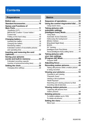 Page 2Contents
SQW0195- 2 -
Preparations
Before use .............................................. 8
Standard Accessories
 ......................... 10
Names and Functions of  
Main Parts
 ............................................ 11Viewfinder (LVF) .......................................... 14
[MENU/SET] button / Cursor button /  
Control dial
 .................................................. 16
Putting on the hand strap ............................ 16
Charging battery .....................................