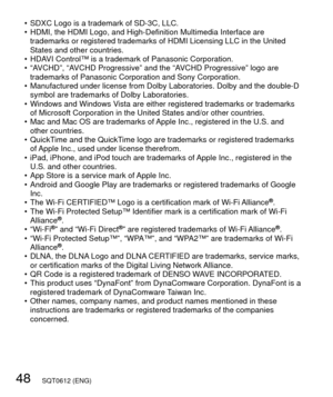 Page 4848   SQT0612 (ENG)
 • SDXC Logo is a trademark of SD-3C, LLC.
 • HDMI, the HDMI Logo, and High-Definition Multimedia Interface are trademarks or registered trademarks of HDMI Licensing LLC in the United \
States and other countries.
 • HDAVI Control™ is a trademark of Panasonic Corporation.
 • “AVCHD”, “AVCHD Progressive” and the “AVCHD Progressive” logo are  trademarks of Panasonic Corporation and Sony Corporation.
 • Manufactured under license from Dolby Laboratories. Dolby and the double\
-D  symbol...