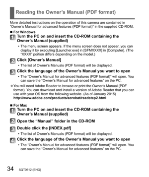 Page 3434   SQT0612 (ENG)
Reading the Owner’s Manual (PDF format)
More detailed instructions on the operation of this camera are contained in 
“Owner’s Manual for advanced features (PDF format)” in the supplied CD-ROM.
  ■For WindowsTurn the PC on and insert the CD-ROM containing the 
Owner’s Manual (supplied)
  • The menu screen appears. If the menu screen does not appear, you can 
display it by executing [Launcher.exe] in [SFMXXXX] in [Computer]. (The 
“XXXX” portion differs depending on the model.) 
Click...
