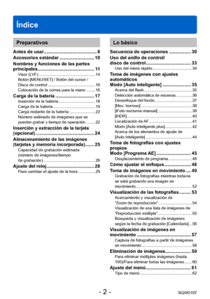Page 2Índice
SQW0197- 2 -
Preparativos
Antes de usar ......................................... 8
Accesorios estándar
 ........................... 10
Nombres y funciones de las partes 
principales............................................ 1

1
Visor (LVF) .................................................. 14
Botón [MENU/SET] / Botón del cursor /  
Disco de control
 .......................................... 16
Colocación de la correa para la mano ........ 16
Carga de la batería .................................
