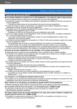 Page 293Otros
Preguntas y respuestas  Solución de problemasSQW0197
- 293 -
Acerca de la función Wi-Fi
No es posible establecer conexión con la LAN inalámbrica. Las ondas de radio se desconectan. ●Use el aparato dentro del alcance de comunicación de la red LAN inalámbrica. ●Los tipos de conexión y los métodos para ajustar la seguridad son distintos en función del punto de 
acceso inalámbrico.
 → 
 
Consulte las ins
 trucciones de funcionamiento del punto de acceso inalámbrico.
 ●Cuando las ondas de radio se...