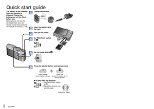 Page 22   VQT2R48VQT2R48   3
Quick start guideContents
The battery is not charged 
when the camera is 
shipped. Charge the 
battery and set the Clock 
before use.
When you do not use the 
card (optional), you can 
record or play back pictures 
on the built-in memory (→16).Charge the battery
Insert the battery and 
the card
Turn on the power
Set REC/PLAY switch 
to 
Set the mode dial to 
Press the shutter button and take pictures
Press halfway 
(press lightly to focus)Press fully 
(press the button all the  way...