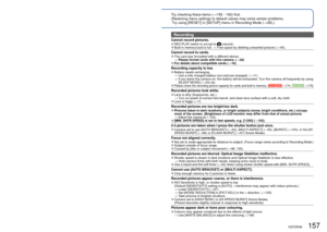 Page 157156   VQT2R48VQT2R48   157
Try checking these items (→156 - 162) first.
(Restoring menu settings to default values may solve certain problems.
 Try using [RESET] in [SETUP] menu in Recording Mode (→26).) 
  Q&A  Troubleshooting
Battery, power
Camera does not work even if power is turned on. 
●Battery is not inserted correctly (→14), or needs recharging.
LCD monitor shuts off even if power is turned on. 
●[SLEEP MODE] is activated. (→24)
  → Press shutter button halfway to release.
 
●Battery needs...