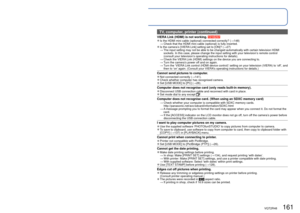 Page 161160   VQT2R48VQT2R48   161
Q&A  Troubleshooting (Continued)
Playback (continued)
Blacken red areas of recorded pictures. 
●When digital red-eye correction (, , ) is operating, if a subject is recorded that has skin-
coloured areas with red areas inside, the digital red-eye correction fun\
ction may blacken the red 
areas.
  →  We recommend setting the flash to 
,  or , or [RED-EYE REMOVAL] to [OFF] before 
recording.
Sounds of camera operations will be recorded in motion pictures. 
●Camera operation...