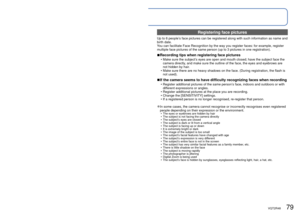 Page 7978   VQT2R48VQT2R48   79
 
Recording with the Face Recognition function 
[FACE RECOG.]
Recording Mode:       
To enable the Face Recognition function, register a face picture (→79), or set the 
automatic registration of face pictures ( →82) to [ON]. (The Face Recognition function is 
not enabled at the time of purchase.)
 
■How the Face Recognition function works 
During recording 
 • The camera recognises a registered face and adjusts focus 
and exposure 
 • When registered faces that have set names are...