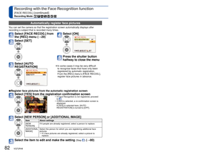 Page 8282   VQT2R48VQT2R48   83
Recording with the Face Recognition function 
[FACE RECOG.] (continued)
Recording Mode:       
 Automatically register face pictures 
You can set the camera so that the registration screen automatically disp\
lays after 
recording a subject that is recorded many times.
Select [FACE RECOG.] from 
the [REC] menu (→20) 
Select [SET] 
Select [AUTO 
REGISTRATION] 
Select [ON] 
Press the shutter button 
halfway to close the menu
 
●In some cases it may be very difficult 
to recognise...