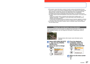 Page 8786   VQT2R48VQT2R48   87
Recording the place of recording with GPS 
(continued)
Recording Mode:         ∗  ∗
 Record only (Cannot set)
 Change the recorded place name information
If positioning results and current position are different from each other, or if there are 
other candidate locations, you can change the information to nearby plac\
e names or 
landmarks.
Displayed when other location name information can be 
selected.
Select [GPS AREA SELECT] 
(→20), from the [TRAVEL 
MODE] menu 
Select the...