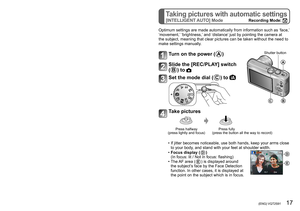 Page 1716   VQT2S91 (ENG) (ENG) VQT2S91   17
Selecting the [REC] modeTaking pictures with automatic settings
[INTELLIGENT AUTO] ModeRecording Mode: 
Turn on the power (A)A
BC
Slide the [REC/PLAY] switch  
(
B ) to 
Switching the mode by rotating 
the mode dial(
C)
[INTELLIGENT AUTO] ModeTake pictures with automatic settings.
[PROGRAM AE] ModeThe subjects are recorded using your own settings.
[APERTURE-PRIORITY] ModeThe shutter speed is automatically determined by the aperture value you 
set.
[SHUTTER-PRIORITY]...