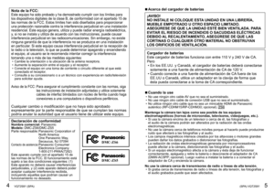 Page 34   VQT2S91 (SPA) (SPA) VQT2S91   5
Nota de la FCC:Este equipo ha sido probado y ha demostrado cumplir con los límites para 
los dispositivos digitales de la clase B, de conformidad con el apartado 15 de 
las normas de la FCC. Estos límites han sido diseñados para proporcionar 
una protección razonable contra la interferencia perjudicial en una instalación 
residencial. Este equipo genera, utiliza y puede radiar energía radioeléctrica, 
y, si no se instala y utiliza de acuerdo con las instrucciones,...