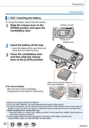 Page 2727
Preparations
Charging battery
ZS60 Inserting the battery
To charge the battery, insert it into the camera.
1Slide the release lever to the 
[OPEN] position and open the 
card/battery door[OPEN] [LOCK]
Release lever
2Insert the battery all the way
 • Insert the battery all the way firmly and check that it is locked by lever.
Lever
Make sure to insert the battery in 
the correct orientation.
3Close the card/battery door 
and then slide the release 
lever to the [LOCK] position
 ■To remove battery
Move...