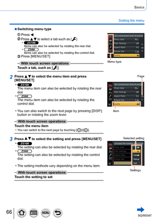 Page 6666
Basics
Setting the menu
 ■Switching menu type
Press 
Menu type
Press   to select a tab such as [  ] •ZS100Items can also be selected by rotating the rear dial. •ZS60Items can also be selected by rotating the control dial.Press [MENU/SET]
With touch screen operations
Touch a tab, such as [
  ]
2Press   to select the menu item and press 
[MENU/SET]
 •ZS100The menu item can also be selected by rotating the rear 
dial.
 •ZS60The menu item can also be selected by rotating the 
control dial.
 • You can also...