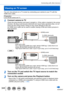 Page 348348
Connecting with other devices
Viewing on TV screen
You can view pictures on a TV screen by connecting your camera to your TV with the 
HDMI micro cable.
Preparation
Turn off both camera and TV.
1Connect camera to TV
Check the plug direction and insert it straight in. (If the cable is in\
serted in the wrong 
direction, the plug could become deformed and cause faulty operation) Also, do not 
insert into the wrong socket. Doing so may cause damage to this unit.
An HDMI micro cable can be used to enable...