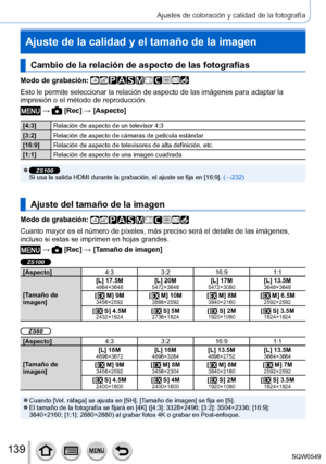 Page 139139
Ajustes de coloración y calidad de la fotografía
Ajuste de la calidad y el tamaño de la imagen
Cambio de la relación de aspecto de las fotografías
Modo de grabación: 
Esto le permite seleccionar la relación de aspecto de las imágenes\
 para adaptar la 
impresión o el método de reproducción.
 →  [Rec] → [Aspecto]
[4:3]Relación de aspecto de un televisor 4:3
[3:2] Relación de aspecto de cámaras de película estándar
[16:9] Relación de aspecto de televisores de alta definición, etc.
[1:1] Relación de...