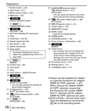 Page 1616
Preparations
SQT1166 (ENG)
  1 Shutter button (→22)
  2  Zoom lever (→21)
  3  Motion picture button (→37)
  4  Mode dial (→23)
  5
 
ZS100 &DPHUD>212))@VZLWFKZS60
&DPHUD>212))@EXWWRQ
 
ZS100 5HDUGLDO:
  6HOIWLPHULQGLFDWRU$)DVVLVWODPS
  )ODVK
  9LHZILQGHU:
  LRSWHUDGMXVWPHQWGLDO
  (\HVHQVRU:
  6WHUHRPLFURSKRQH
  6WUDSH\HOHW
 ‡7RSUHYHQWGURSSLQJEHVXUHWR
DWWDFKWKHVXSSOLHGVWUDSDQGILWLWWR
\RXUZULVW
 

ZS60...