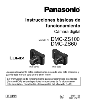 Page 1  SQT1168
  M1215KZ0
 
Instrucciones básicas de
funcionamiento
  Cámara digital 
  Modelo N.
 
DMC-ZS100
  
DMC-ZS60
  
DMC-ZS100  DMC-ZS60
 
