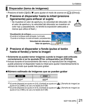 Page 2121SQT1168 (SPA)
Lo básico
    
Disparador (toma de imágenes)
  • Presione el botón [  ] (  ) para ajustar el modo de avance en [  ] ([Único]).
 
1 
Presione el disparador hasta la mitad (presione 
ligeramente) para enfocar el sujeto
  •  (Si 
