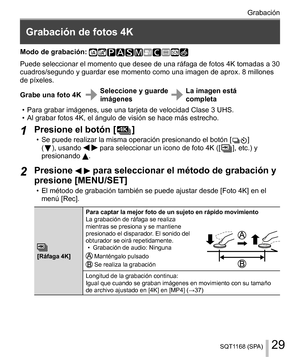 Page 2929SQT1168 (SPA)
Grabación
   
Grabación de fotos 4K
 
Modo de grabación:   
