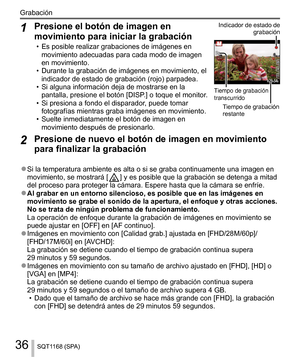 Page 3636
Grabación
SQT1168 (SPA)
  1 
 
Presione el botón de imagen en 
movimiento para iniciar la grabación
  • Es posible realizar grabaciones de imágenes en 
movimiento adecuadas para cada modo de imagen 
en movimiento.
  • 