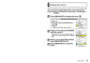 Page 1514   VQT2S91 (ENG) (ENG) VQT2S91   15
Setting the ClockSetting the menu
The Clock is not set when the camera is shipped.
Turn on the power (A)
Press [MENU/SET] (B ) while 
the message is displayed
Press ◄► to select the items 
(year, month, day, hour, minute, 
display order or time display 
format), and press ▲▼ to set
 • To cancel → Press .
Press [MENU/SET]
Confirm the setting and press 
[MENU/SET]
 • To return to the previous screen, press . • Turn on the power again and check time 
display.
A
B
 ■To...