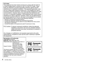 Page 44   VQT2S91 (ENG) (ENG) VQT2S91   5
FCC Note:This equipment has been tested and found to comply with the limits for 
a Class B digital device, pursuant to Part 15 of the FCC Rules. These 
limits are designed to provide reasonable protection against harmful 
interference in a residential installation. This equipment generates, uses, 
and can radiate radio frequency energy and, if not installed and used in 
accordance with the instructions, may cause harmful interference to radio 
communications. However,...