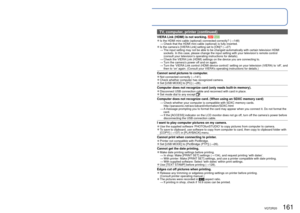 Page 161160   VQT2R20VQT2R20   161
Q&A  Troubleshooting (Continued)
Playback (continued)
Blacken red areas of recorded pictures. 
●When digital red-eye correction (, , ) is operating, if a subject is recorded that has 
skin-colored areas with red areas inside, the digital red-eye correction\
 function may blacken the red 
areas.
  →  We recommend setting the flash to 
,  or , or [RED-EYE REMOVAL] to [OFF] before 
recording.
Sounds of camera operations will be recorded in motion pictures. 
●Camera operation...