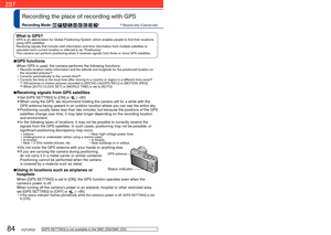 Page 8484   VQT2R20VQT2R20   85
 
Recording the place of recording with GPS
Recording Mode:         ∗  ∗
 Record only (Cannot set)
Before use, read “About GPS” (→8) and “User License Agreement for Location Name 
Data” (→165). 
What is GPS?GPS is an abbreviation for Global Positioning System, which enables peop\
le to find their locations 
using GPS satellites. 
Receiving signals that include orbit information and time information fr\
om multiple satellites to 
calculate ones current location is referred to as...