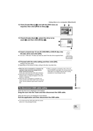 Page 139139LSQT1011
With a computer
Using discs on a computer (Macintosh)
12 Click [Create Menu] (A) and edit the DVD menu as 
required, then click [Write to Disc] (B).
13 Check [Create disc] (A), select the drive to be 
used (B) and then click [Write] (C).
14 Insert a brand-new 12 cm (5z) DVD-RW or DVD-R disc into 
the disc drive and click [OK].
≥12 cm (5z) iRW and iR discs can also be used if the disc drive supports them.
15 Proceed with the write setting and then click [OK].
Writing to the disc starts....