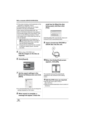 Page 106106LSQT1145
With a computer (VDR-D310/VDR-D230)
≥If the screen showing a brief explanation of the 
application is displayed, close it.
DVD-MovieAlbumSE starts and the images 
recorded on the disc are displayed.
5(When using a DVD-RAM only)
Edit the images on the disc as 
required.
6Click [Export].
7Set the export settings in the 
[Export all titles] screen and click 
[Start].
≥It is recommended that you do not change the 
settings displayed on the screen.
8When export is complete, a 
message will appear....