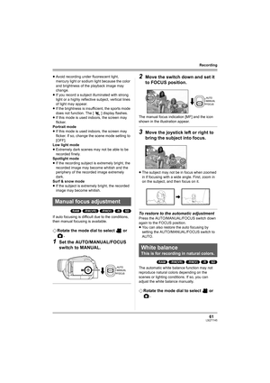 Page 6161LSQT1145
Recording
≥Avoid recording under fluorescent light, 
mercury light or sodium light because the color 
and brightness of the playback image may 
change.
≥If you record a subject illuminated with strong 
light or a highly reflective subject, vertical lines 
of light may appear.
≥If the brightness is insufficient, the sports mode 
does not function. The [5] display flashes.
≥If this mode is used indoors, the screen may 
flicker.
Portrait mode
≥If this mode is used indoors, the screen may...