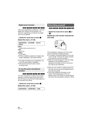 Page 4242LSQT1319
(RAM) (-RW‹VR›) (-RW‹V›) (-R) (-R]DL)
If the zoom magnification exceeds 42k, then the 
digital zoom function will be activated. The 
maximum magnification provided by the digital 
zoom can be selected.
¬Rotate the mode dial to select  .
Select the menu. (l30)
[OFF]:
Optical zoom only (Up to 42k)
[70x]:
Up to 70k
[2000x]:
Up to 2000k
≥If [70x] or [2000x] is selected, the digital zoom 
range is displayed in blue while zooming.
≥The larger the digital zoom magnification, the 
more the image...