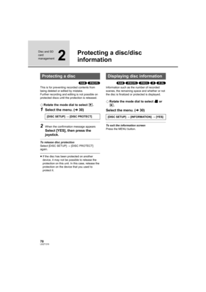 Page 7070LSQT1319
Disc and SD 
card 
management
2
Protecting a disc/disc 
information
(RAM) (-RW‹VR›)
This is for preventing recorded contents from 
being deleted or edited by mistake.
Further recording and editing is not possible on 
protected discs until the protection is released.
¬Rotate the mode dial to select  .
1Select the menu. (l30)
2When the confirmation message appears
Select [YES], then press the 
joystick.
To release disc protection
Select [DISC SETUP] # [DISC PROTECT] 
again.
≥If the disc has been...