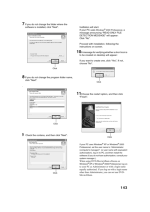 Page 143143
QR34651/QR34652
7If you do not change the folder where the 
software is installed, click “Next”.
8If you do not  change the  program  folder  name, 
click “Next”.
.
9  Check the contens, and th en click “Next”. Instllation will start.
If your PC uses 
Windows® 2000 Professional, a 
message announcing “READ ONLY FILE 
DETECTION MESSAGE” will appear:
Click “No”.
Proceed with installation. following the 
instructions on screen.
10A message for verifying whether a short icon is 
to be created on desktop...